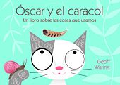 Óscar y el caracol: un libro sobre las cosas que usamos
