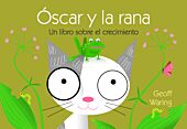 Óscar y la rana: un libro sobre el crecimiento