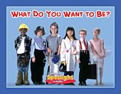 What Do You Want To Be?