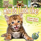 Who Do I Look Like? A Book about Animal Babies