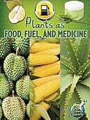Plants as Food, Fuel, and Medicines