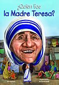 ¿Quién fue la Madre Teresa?