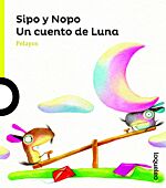 Sipo y Nopo: un cuento de Luna