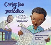 Carter lee el periódico: la vida de Carter G. Woodson, fundador del Mes de la Historia Afroamericana