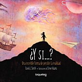 ¿Y si...? Una increíble forma de percibir la realidad