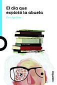 El día que explotó la abuela