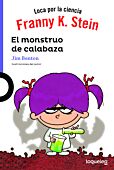 Franny K. Stein. El monstruo de calabaza (1)