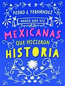 Había una vez...mexicanas que hicieron historia