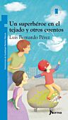 Un superhéroe en el tejado y otros cuentos