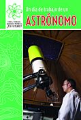 Un día de trabajo de un astrónomo