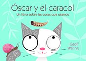 Óscar y el caracol: un libro sobre las cosas que usamos
