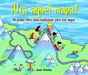 ¡Usa aquel mapa! Un primer libro sobre habilidades para usar mapas