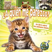 ¿A quién me parezco? Un libro sobre los animales bebés