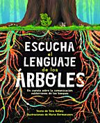 Escucha el lenguaje de los árboles: un cuento sobre la comunicación subterránea de los bosques
