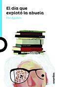 El día que explotó la abuela