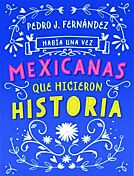 Había una vez...mexicanas que hicieron historia