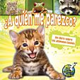 ¿A quién me parezco? Un libro sobre los animales bebés
