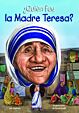 ¿Quién fue la Madre Teresa?