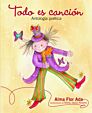 Todo es canción: antología poética
