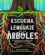 Escucha el lenguaje de los árboles: un cuento sobre la comunicación subterránea de los bosques