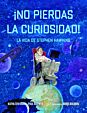 ¡No pierdas la curiosidad!: la vida de Stephen Hawking