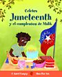 Celebra Juneteenth y el cumpleaños de Malik