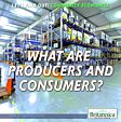 What Are Producers and Consumers?