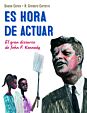 Es hora de actuar: el gran discurso de John F. Kennedy