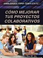 Cómo mejorar tus proyectos colaborativos