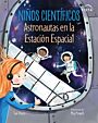 Niños científicos: Astronautas en la Estación Espacial